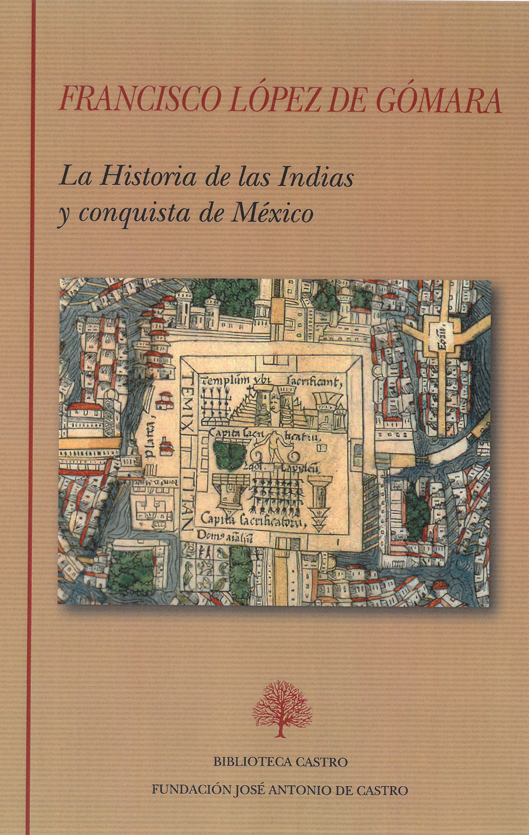 LA HISTORIA DE LAS INDIAS Y CONQUISTA DE MEXICO. 