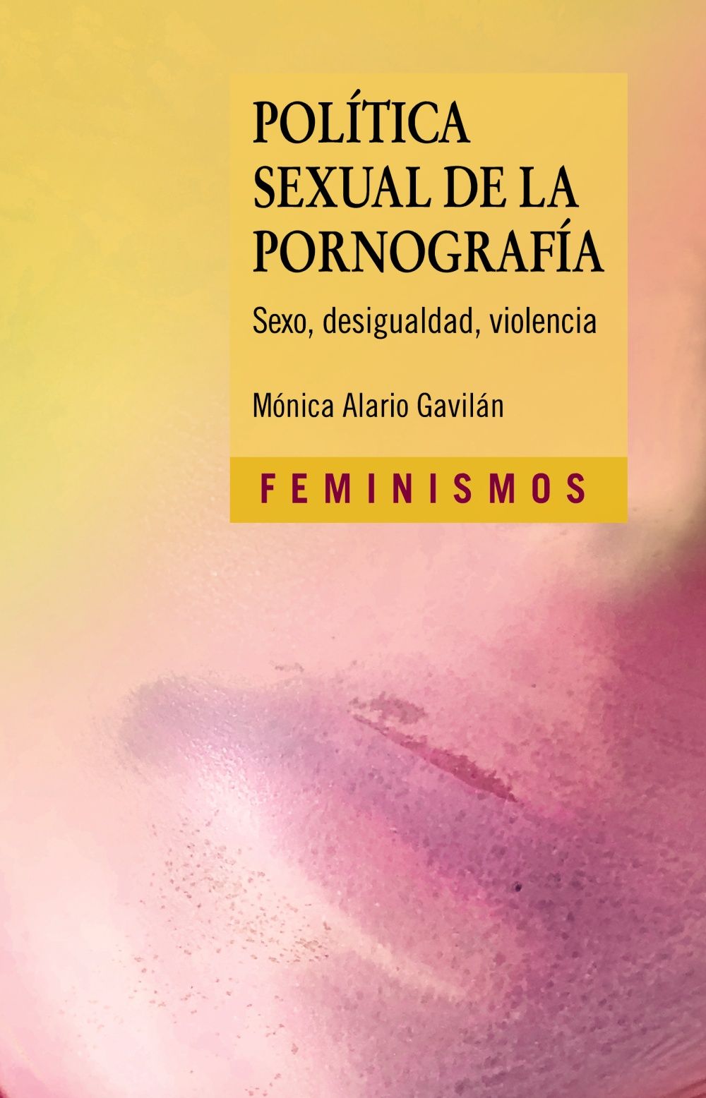 POLÍTICA SEXUAL DE LA PORNOGRAFÍA. SEXO, DESIGUALDAD, VIOLENCIA