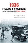 1936. FRAUDE Y VIOLENCIA EN LAS ELECCIONES DEL FRENTE POPULAR. 