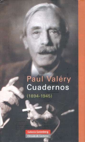 CUADERNOS (1894-1945). ANTOLOGIA DEL DIARIO INTELECTUAL DE PAUL VALÉRY