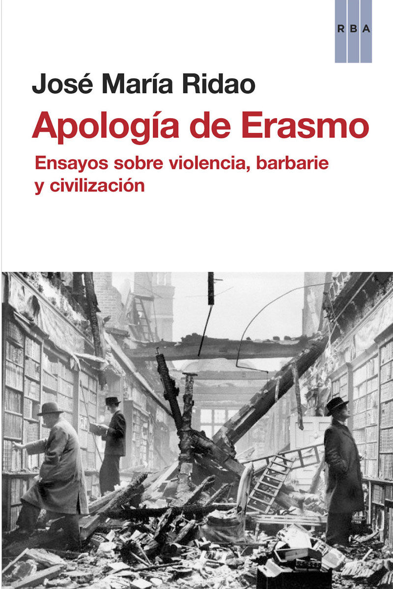 APOLOGÍA DE ERASMO. ENSAYOS SOBRE VIOLENCIA, BARBARIE Y CIVILIZACIÓN