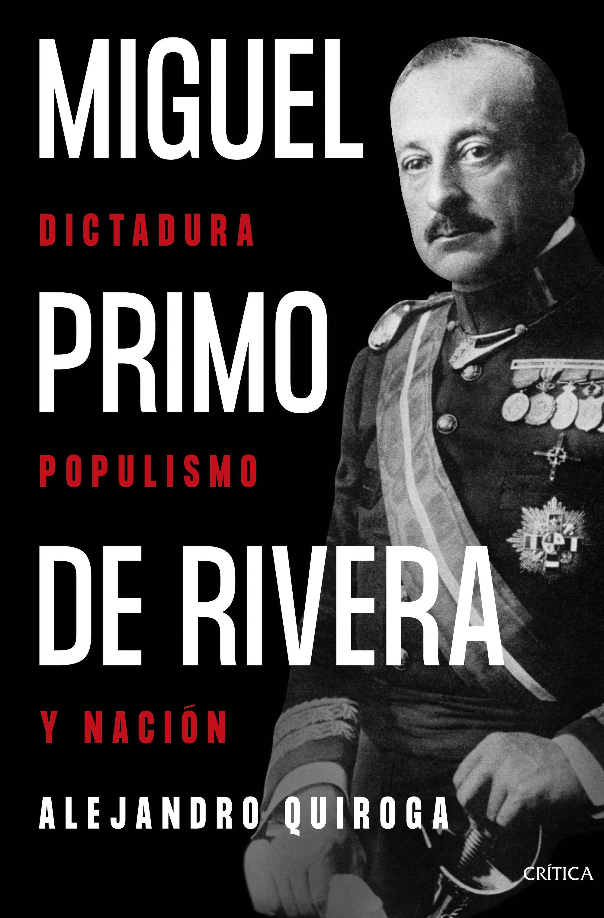 MIGUEL PRIMO DE RIVERA. DICTADURA, POPULISMO Y NACIÓN