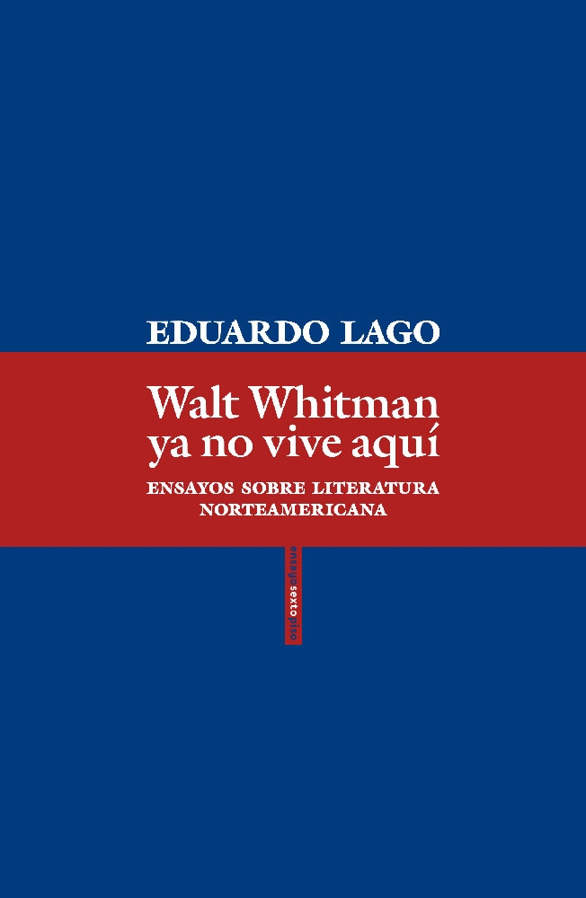 WALT WHITMAN YA NO VIVE AQUÍ. ENSAYOS SOBRE LITERATURA NORTEAMERICANA